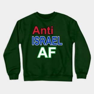 Anti Israel AF - Double-sided Crewneck Sweatshirt